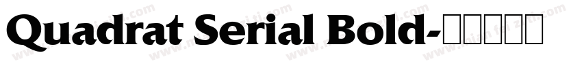 Quadrat Serial Bold字体转换